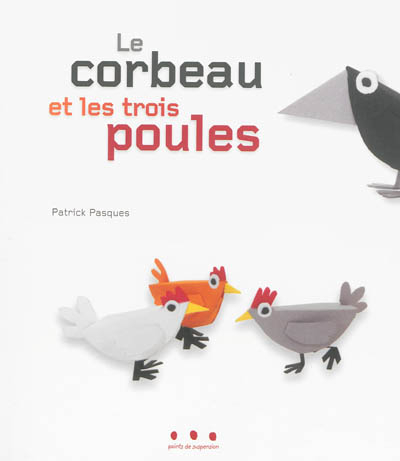 Le corbeau et les trois poules