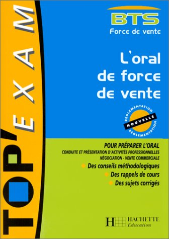 L'oral de force de vente, BTS force de vente