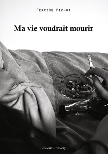 ma vie voudrait mourir