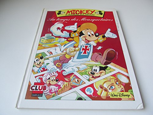 Mickey à travers les siècles. Vol. 1. Au temps des mousquetaires