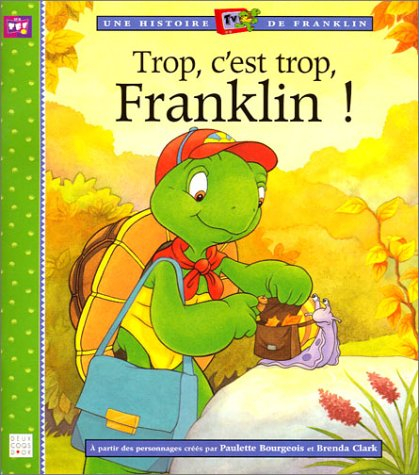 Une histoire TV de Franklin. Trop, c'est trop, Franklin !