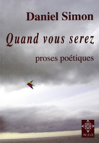 Quand vous serez : proses poétiques