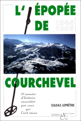 l'epopée de courchevel : 1946-1996