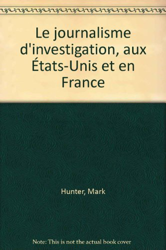 Le journalisme d'investigation, aux États-Unis et en France