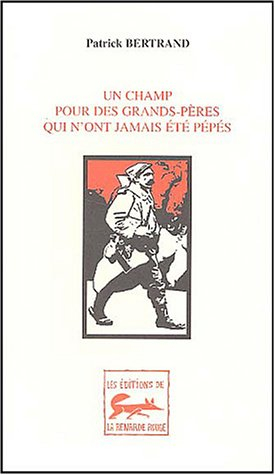 Un champ pour des grand-pères qui n'ont jamais été pépés 1914-1918