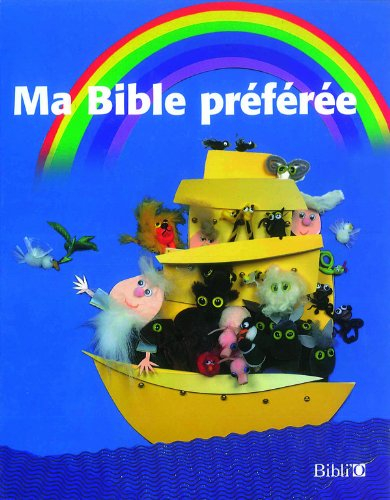 Ma Bible préférée : texte d'après la Bible Parole de vie