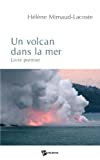 Un Volcan Dans la Mer