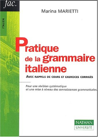 Pratique de la grammaire italienne : avec rappels de cours et exercices corrigés