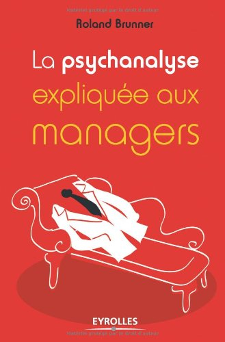 La psychanalyse expliquée aux managers