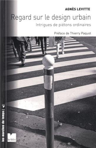 Regard sur le design urbain : intrigues de piétons ordinaires