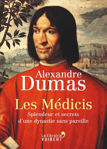 Les Médicis : splendeurs et secrets d'une dynastie sans pareille