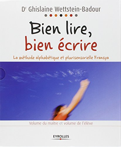 Bien lire, bien écrire : la méthode alphabétique et plurisensorielle Fransya : volume du maître et v