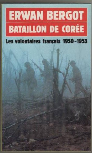 Bataillon de Corée : les volontaires français 1950-1953