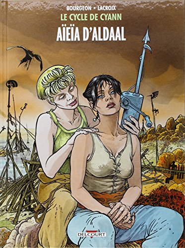 Le cycle de Cyann. Vol. 3. Aïeïa d'Aldaal