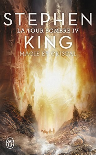 La tour sombre. Vol. 4. Magie et cristal