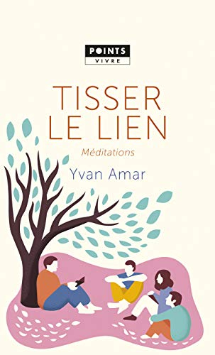 Tisser le lien : méditations