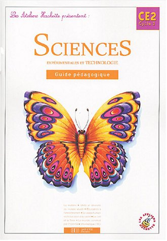 Sciences expérimentales et technologie CE2 cycle 3 : guide pédagogique