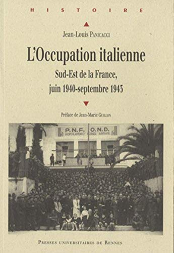 L'Occupation italienne : Sud-Est de la France, juin 1940-septembre 1943