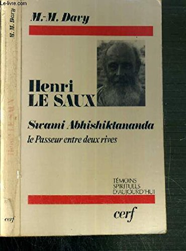 Henri Le Saux, Swami Abhishiktamanda : Le Passeur entre deux rives