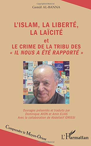 L'islam, la liberté, la laïcité. Le crime de la tribu des Il nous a été rapporté