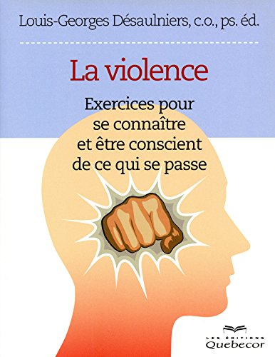 La violence : exercices pour se connaître et être conscient de se qui se passe