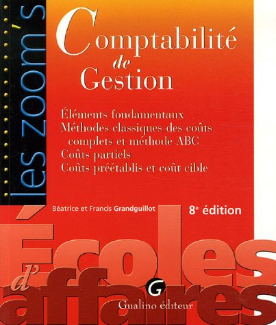 Comptabilité de gestion : éléments fondamentaux, méthodes classiques des coûts complets et méthode A
