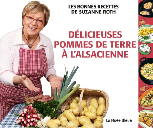 Délicieuses pommes de terre à l'alsacienne : les bonnes recettes de Suzanne Roth