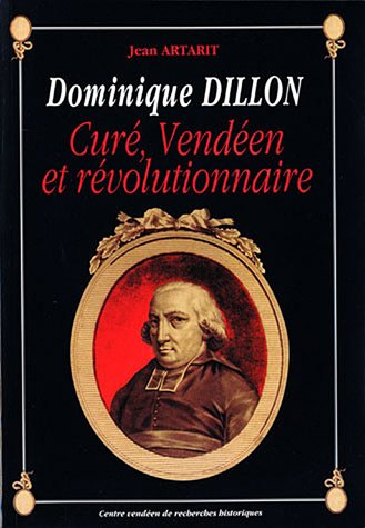Dominique Dillon : curé, vendéen et révolutionnaire