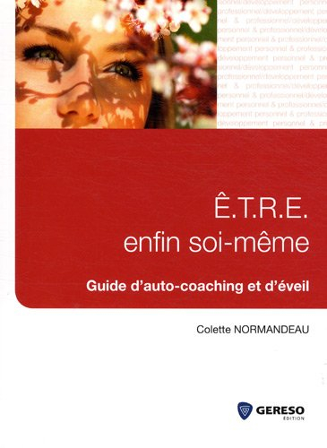 Être enfin soi-même : guide d'auto-coaching et d'éveil
