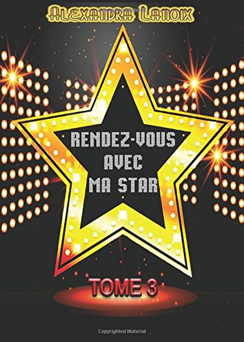 Rendez-Vous Avec Ma Star Tome 3