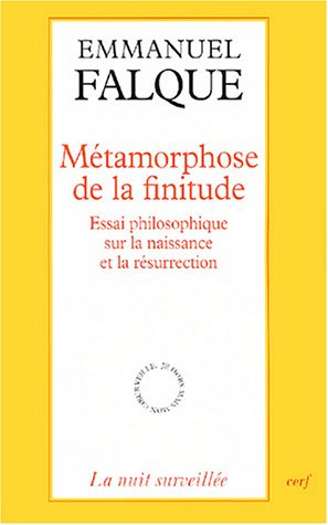 Métamorphose de la finitude : essai philosophique sur la naissance et la résurrection