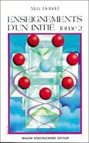 Enseignements d'un initié. Vol. 2