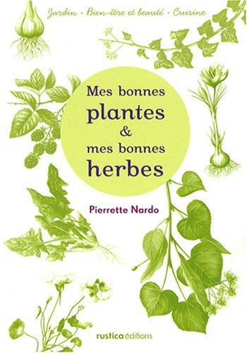 Mes bonnes plantes & mes bonnes herbes