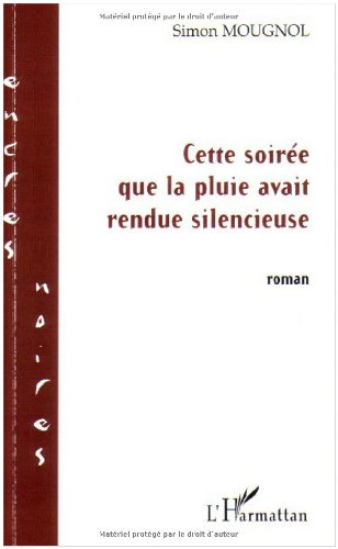 Cette soirée que la pluie avait rendue silencieuse