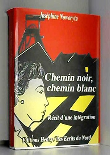 Chemin noir, chemin blanc : récit d'une intégration