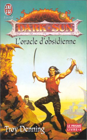 Dark sun : le prisme. Vol. 4. L'oracle d'obsidienne