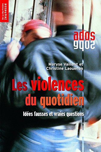 Les violences du quotidien : idées fausses et vraies questions