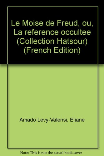 Le Moîse de Freud ou la Référence occultée