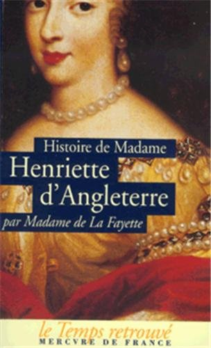 Histoire de madame Henriette d'Angleterre. Mémoires de la cour de France pour les années 1688 et 168