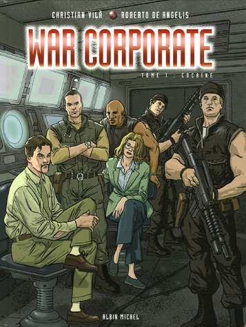 War corporate. Vol. 1. Cocaïne