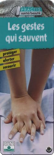Les gestes qui sauvent : protéger, alerter, secourir