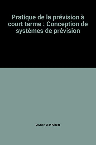 Pratique de la prévision à court terme : conception de systèmes de prévision