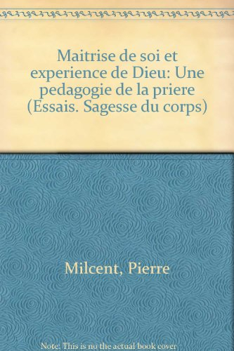 Maitrise de soi et expérience de Dieu : Une pédagogie de la prière