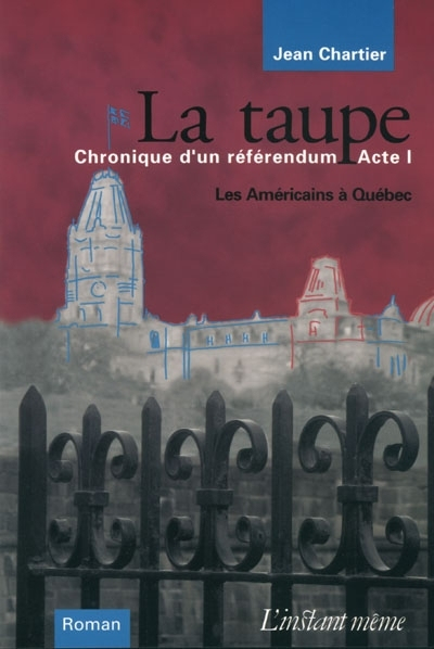 La taupe chronique d un referendum acte 1 les américains a quebec
