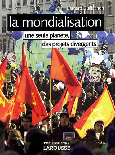 La mondialisation : une seule planète, des projets divergents