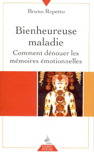 Bienheureuse maladie : comment dénouer les mémoires émotionnelles