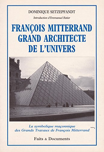 François Mitterrand, grand architecte de l'univers