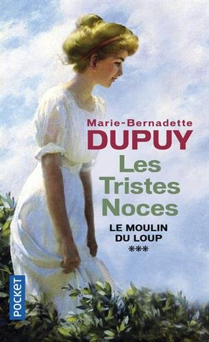 Le moulin du Loup. Vol. 3. Les tristes noces