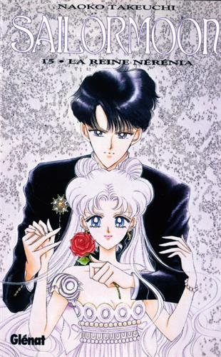 Sailor Moon. Vol. 15. La reine Nérénia