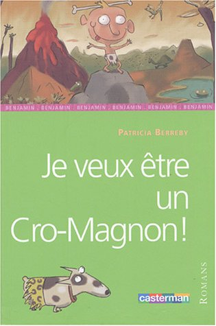 A mon avis. Vol. 2004. Je veux être un Cro-Magnon !